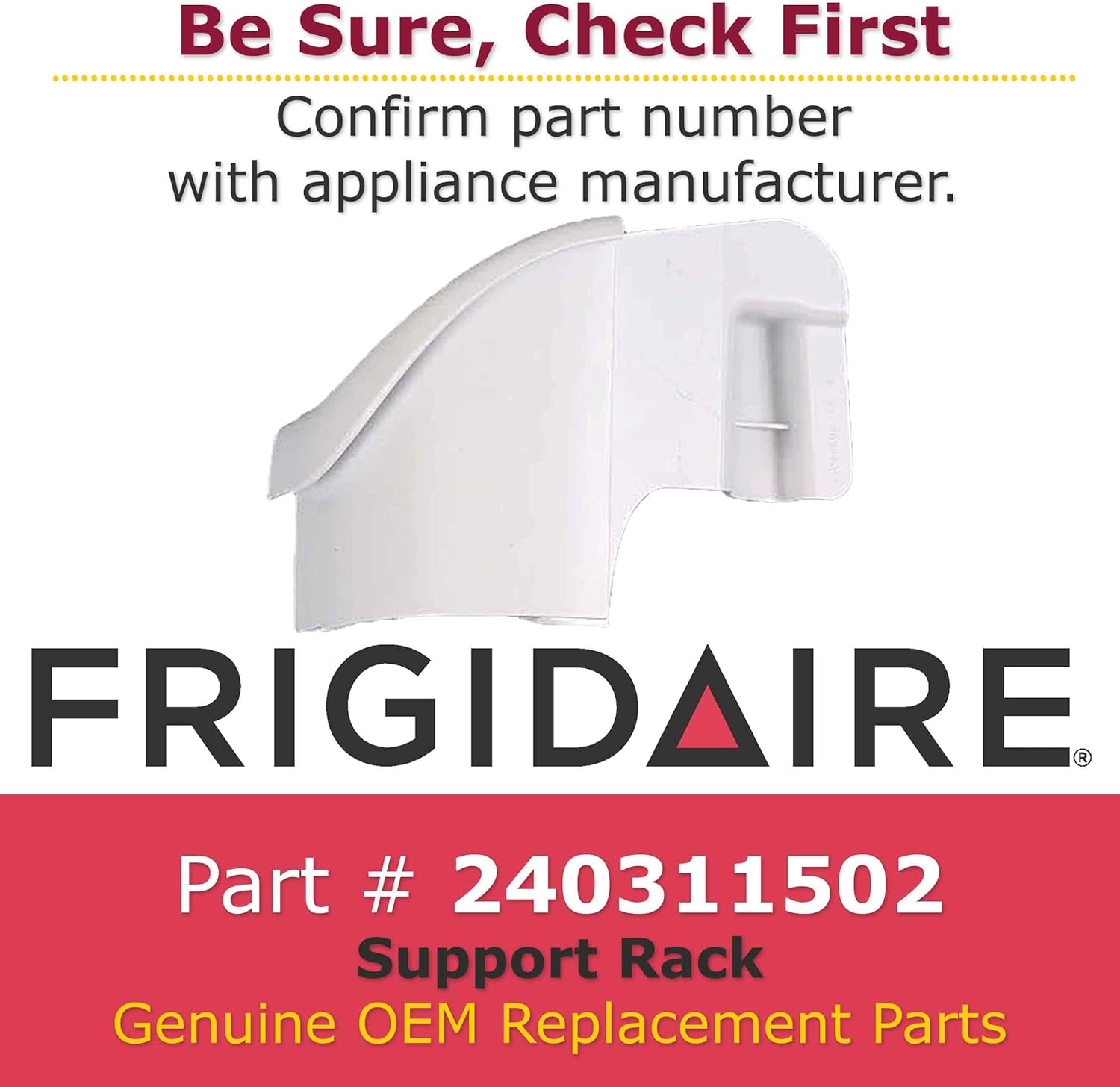 BRAND, BROAN, CATEGORY, SHELVES, Frigidaire 240311502 Support Rack